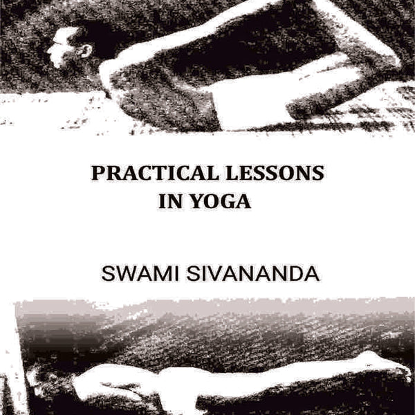 Practical Lessons In Yoga - Gyan Books