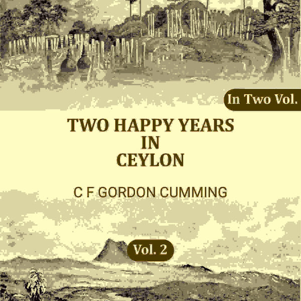 Two Happy Years in Ceylon (2nd) - Gyan Books - Distacart