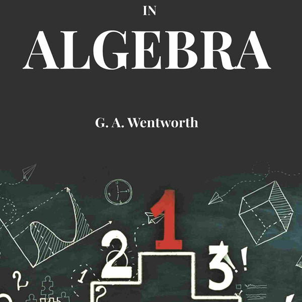 The First Steps in Algebra - Gyan Books - Distacart