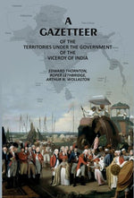 Thumbnail for A Gazetteer: Of The Territories Under The Government Of The Viceroy Of India - Gyan Books - Distacart