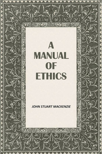 A Manual Of Ethics - Gyan Books - Distacart