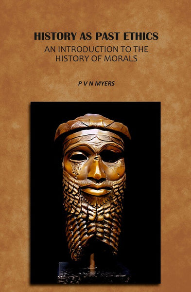 History As Past Ethics: An Introduction To The History Of Morals - Gyan Books