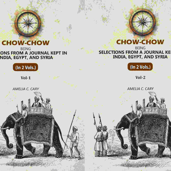 Chow-Chow: Being Selections From A Journal Kept in India, Egypt, and Syria (2 Vols. Set) - Gyan Books - Distacart