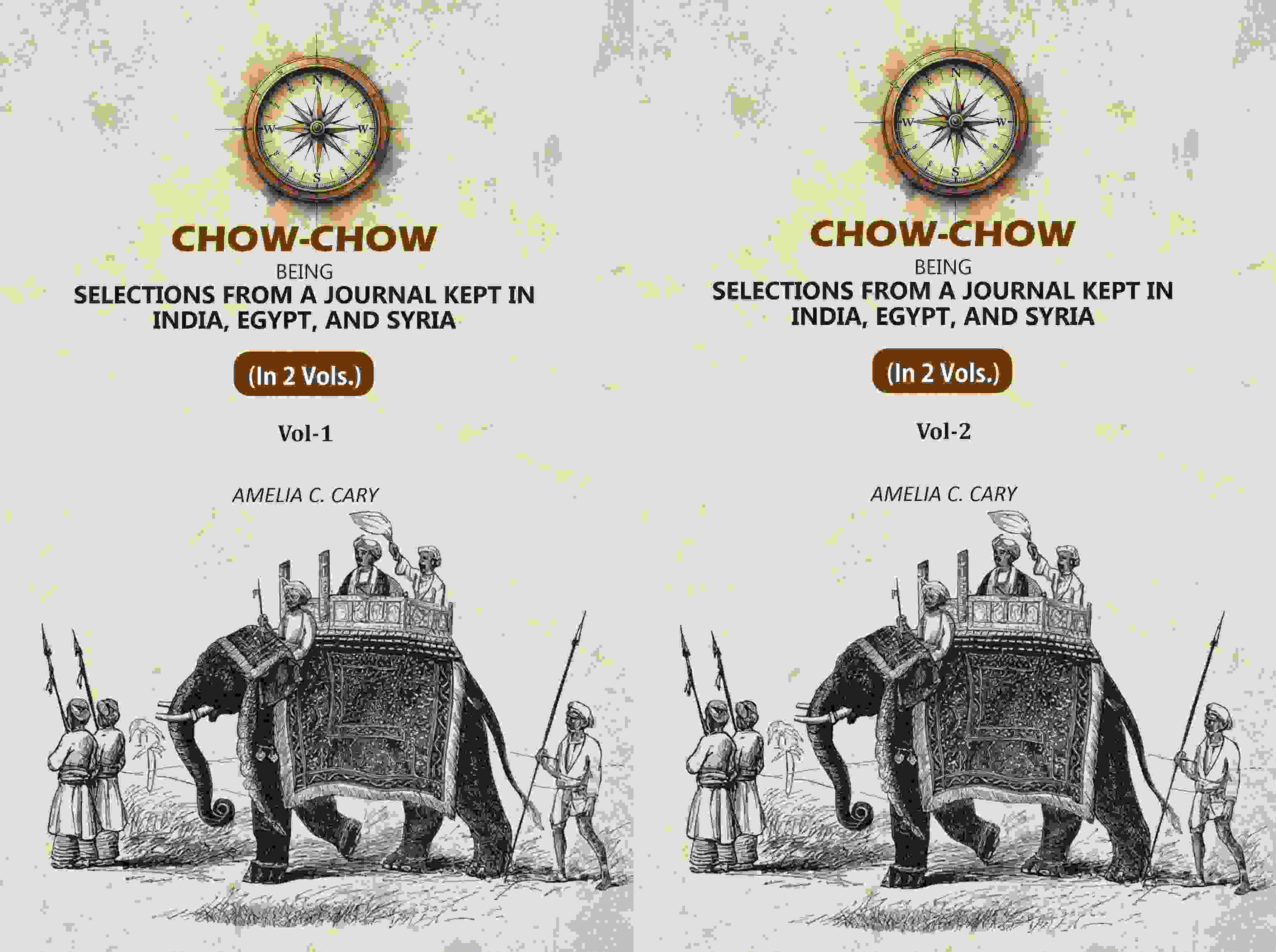 Chow-Chow: Being Selections From A Journal Kept in India, Egypt, and Syria (2 Vols. Set) - Gyan Books