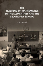 Thumbnail for The Teaching of Mathematics in the Elementary and the Secondary School - Gyan Books - Distacart