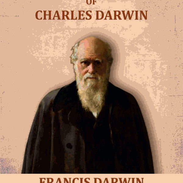 The Autobiography of Charles Darwin - Gyan Books