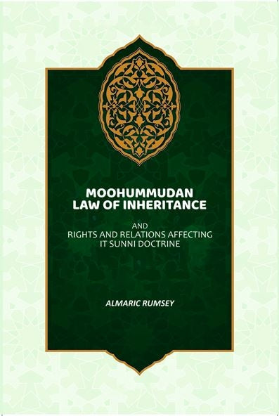 Moohummudan Law Of Inheritance: And Rights And Relations Affecting It Sunni Doctrine - Gyan Books