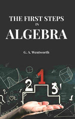 Thumbnail for The First Steps in Algebra - Gyan Books - Distacart