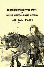 Thumbnail for The treasures of the earth; or, Mines, minerals, and metals - Gyan Books - Distacart