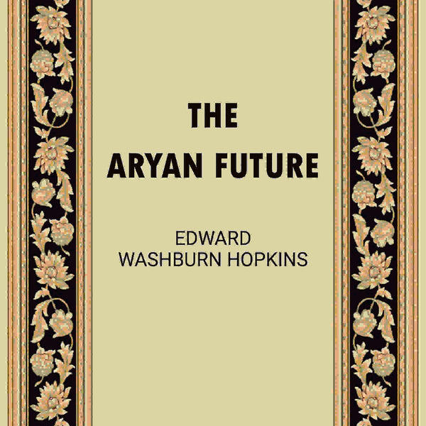 The Aryan Future - Gyan Books