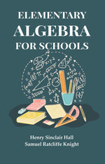Thumbnail for Elementary Algebra for Schools - Gyan Books