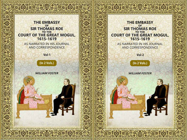 The Embassy of Sir Thomas Roe to the Court of the Great Mogul, 1615-1619: As Narrated in His Journal and Correspondence (2 Vols. Set) - Gyan Books - Distacart