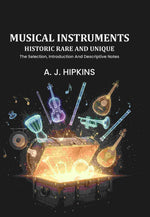 Thumbnail for Musical Instruments Historic Rare And Unique: The Selection, Introduction And Descriptive Notes - Gyan Books