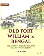 Thumbnail for Old Fort William in Bengal: A Selection of Official Documents Dealing with Its History (2nd) - Gyan Books