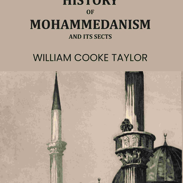 The History of Mohammedanism, and Its Sects - Gyan Books