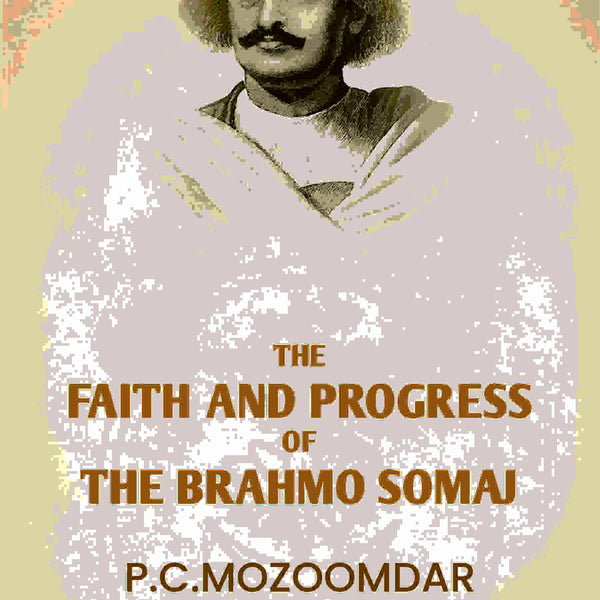 The Faith And progress Of The Brahmo Somaj - Gyan Books - Distacart