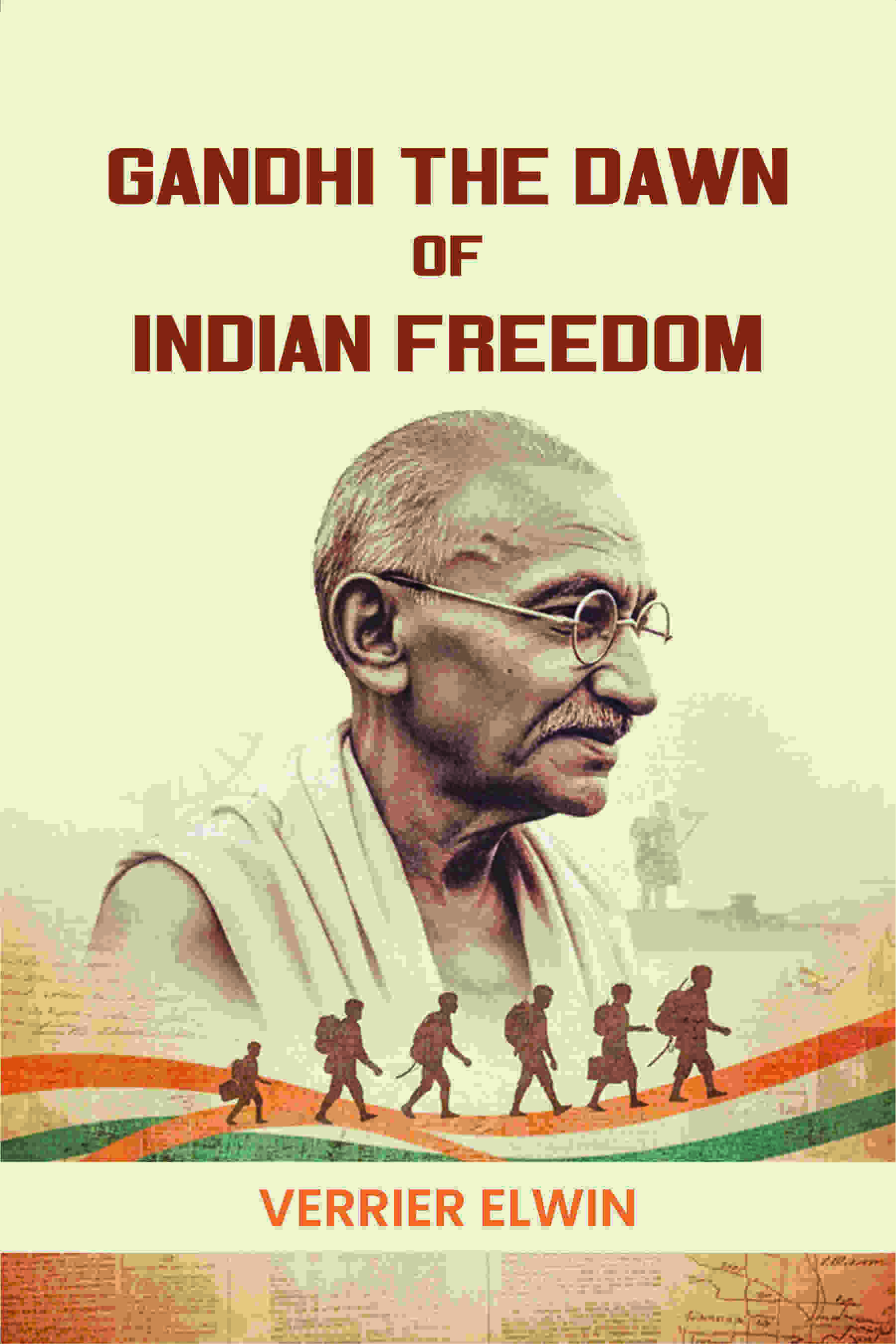 Gandhi The Dawn Of Indian Freedom - Gyan Books