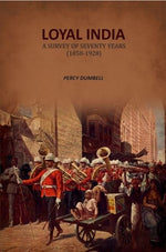 Thumbnail for Loyal India: A Survey of Seventy Years (1858-1928) - Gyan Books - Distacart