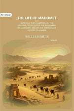 Thumbnail for The Life of Mahomet: with Introductory Chapters on the Original Sources for the Biography of Mahomet, and on the Preislamite History of Arabia (3rd) - Gyan Books - Distacart