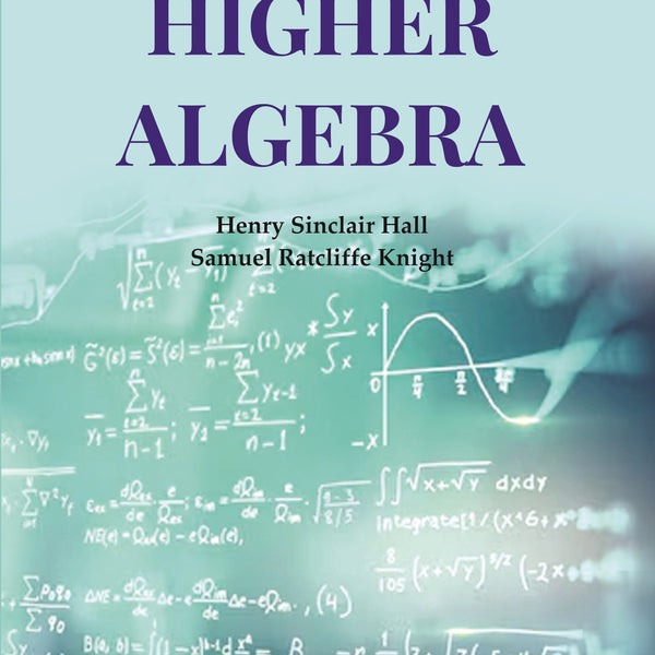 Solutions of the examples in Higher Algebra - Gyan Books
