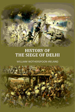 Thumbnail for History Of The Siege Of Delhi - Gyan Books - Distacart