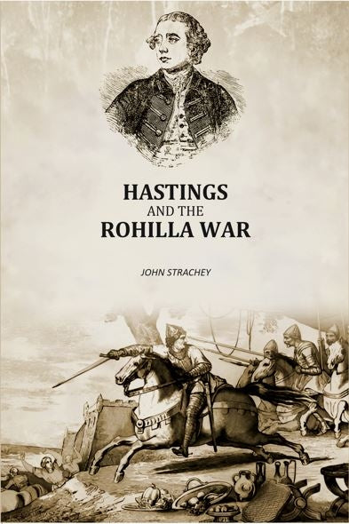 Hastings and the Rohilla War - Gyan Books