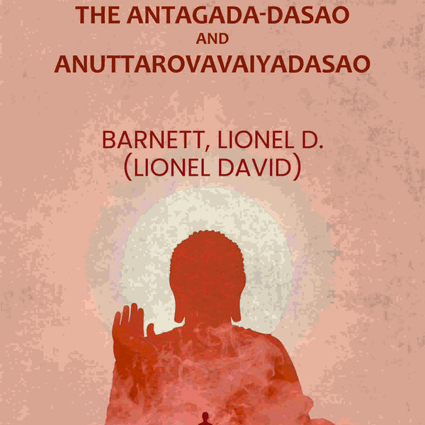 The Antagada-dasao and Anuttarovavaiyadasao - Gyan Books