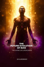 Thumbnail for The Future Evolution of Man: The Divine Life Upon Earth - Gyan Books - Distacart