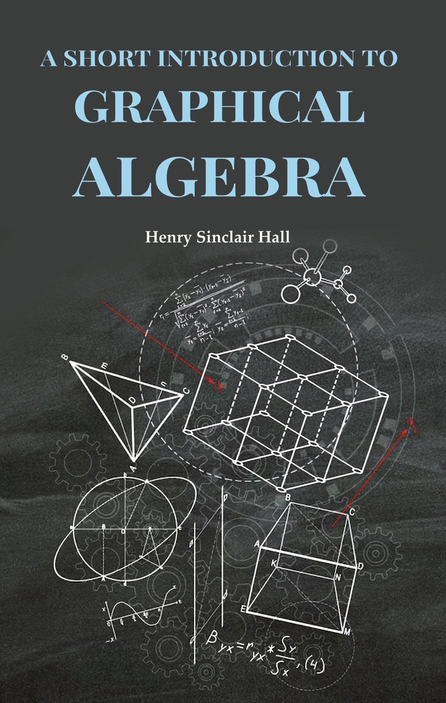 A Short Introduction to Graphical Algebra - Gyan Books - Distacart