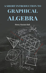 Thumbnail for A Short Introduction to Graphical Algebra - Gyan Books