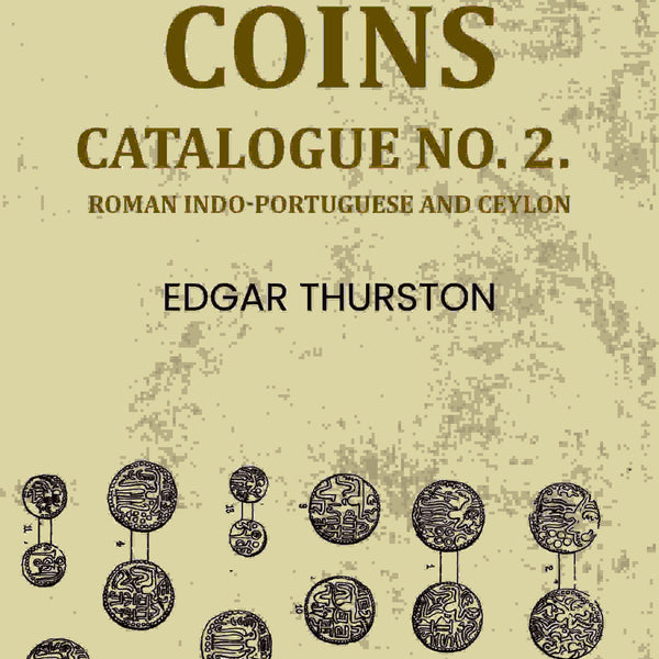 Coins: Catalogue no. 2. : Roman Indo-Portuguese and Ceylon - Gyan Books - Distacart