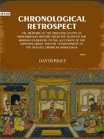 Thumbnail for Chronological retrospect: Or, Memoirs of the principal events of Mahommedan history, from the death of the Arabian legislator, to the accession of the emperor Akbar, and the establishment of the Moghul empire in Hindustaun (2nd) - Gyan Books - Distacart