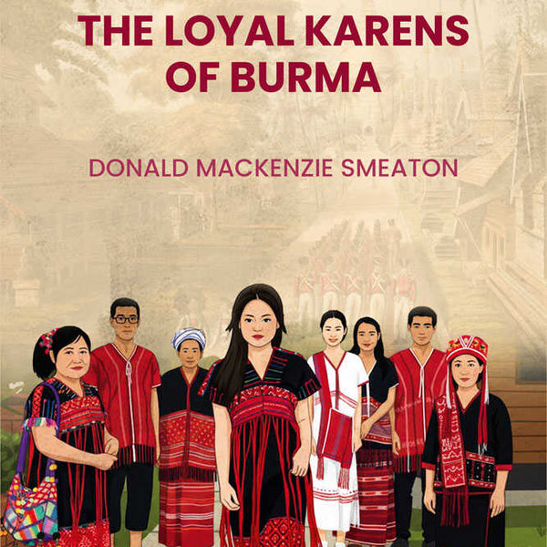 The Loyal Karens of Burma - Gyan Books - Distacart