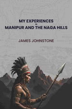 Thumbnail for My Experiences In Manipur And The Naga Hills - Gyan Books