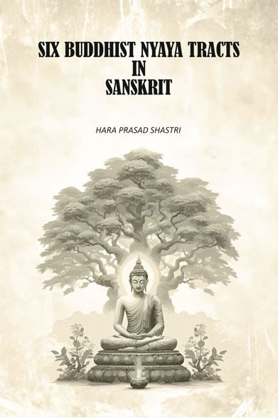 Six Buddhist Nyaya Tracts In Sanskrit - Gyan Books