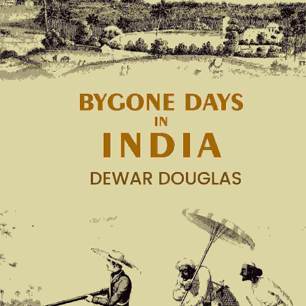 Bygone Days In India - Gyan Books - Distacart