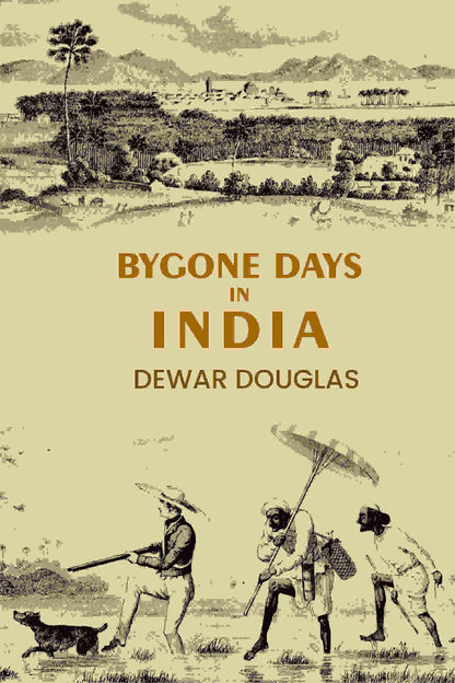 Bygone Days In India - Gyan Books - Distacart