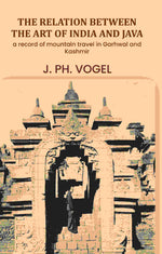 Thumbnail for The Relation Between The Art Of India And Java: (A Chapter from 