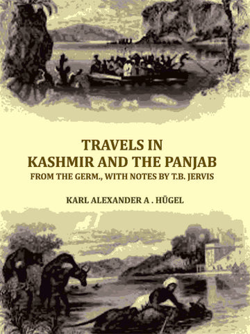Travels in Kashmir and the Panjab, from the Germ., with notes by T.B. Jervis - Gyan Books - Distacart