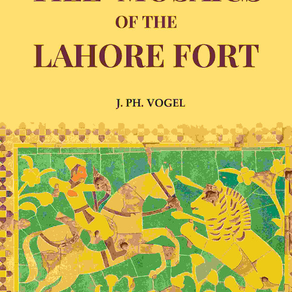 Tile-Mosaics of the Lahore Fort - Gyan Books - Distacart