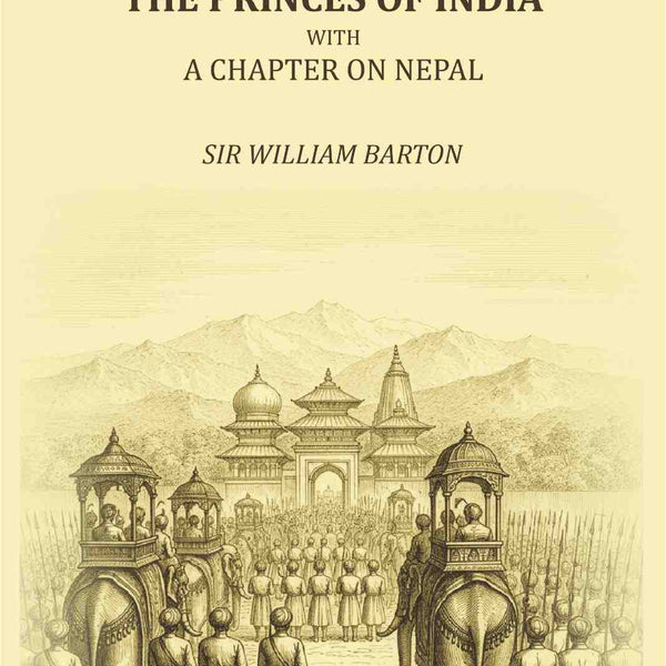 The Princes of India: with a chapter on Nepal - Gyan Books - Distacart