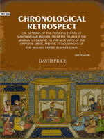 Thumbnail for Chronological retrospect: Or, Memoirs of the principal events of Mahommedan history, from the death of the Arabian legislator, to the accession of the emperor Akbar, and the establishment of the Moghul empire in Hindustaun (Vol. 3 Part-2) - Gyan Books - Distacart
