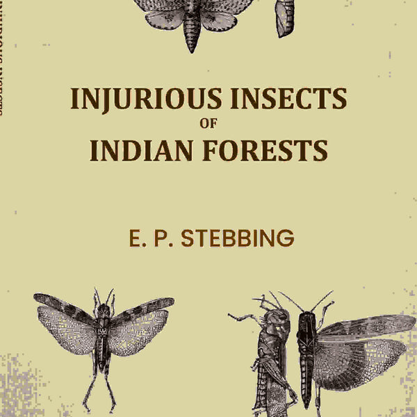 Injurious Insects of Indian Forests - Gyan Books