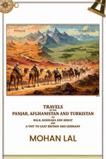 Thumbnail for Travels in the Panjab, Afghanistan and Turkistan to balk, bokhara and herat and a vist to geat britain and germany - Gyan Books - Distacart