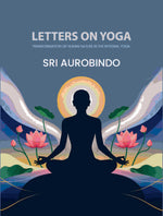 Thumbnail for Letters on Yoga: Transformation of Human Nature in the Integral Yoga - Gyan Books - Distacart