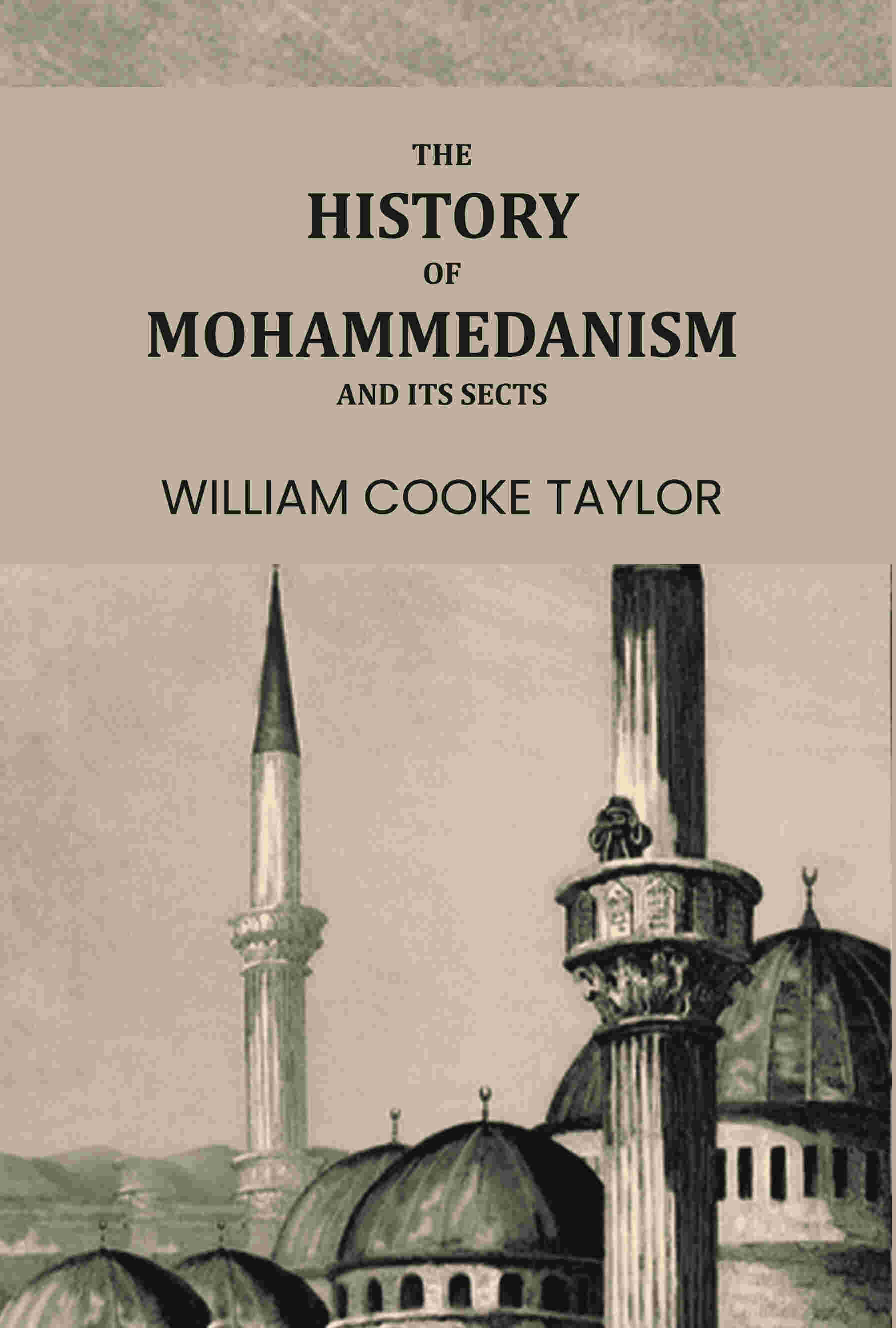 The History of Mohammedanism, and Its Sects - Gyan Books