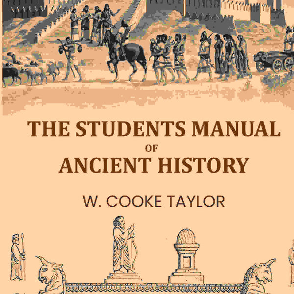 The Students Manual Of Ancient History - Gyan Books - Distacart