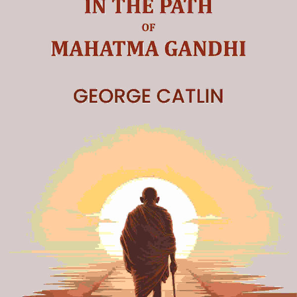 In The path Of Mahatma Gandhi - Gyan Books