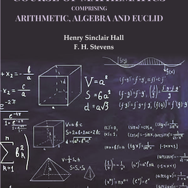 An Elementary Course of Mathematics Comprising Arithmetic, Algebra and Euclid - Gyan Books - Distacart