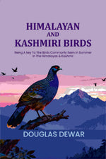 Thumbnail for Himalayan And Kashmiri Birds: Being A key To The Birds Commonly Seen In Summer In The Himalayas & Kashmir - Gyan Books - Distacart